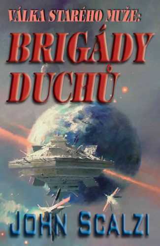 Válka starého muže - Brigády duchů - Scalzi John