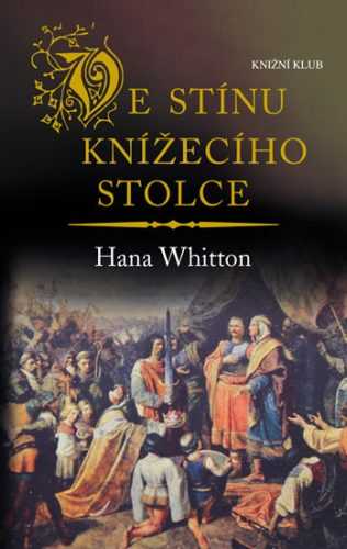 Ve stínu knížecího stolce - Whitton Hana