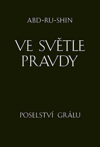 Ve světle Pravdy - Poselství Grálu - komplet 3 knihy - Abd-ru-shin - 14