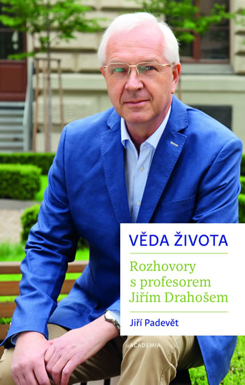 Věda života - Rozhovory s profesorem Jiřím Drahošem - Padevět Jiří