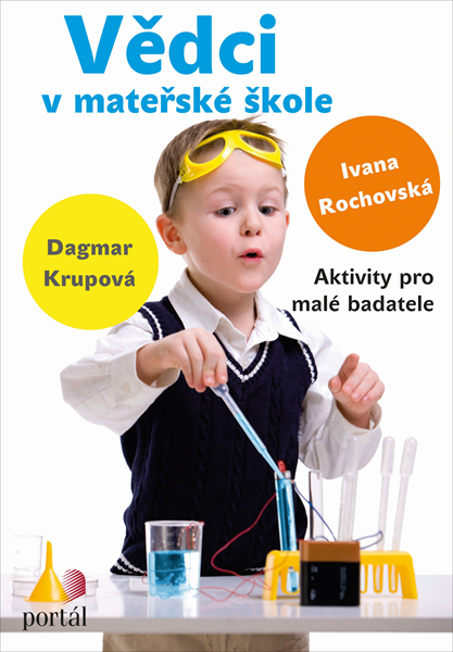 Vědci v mateřské škole - Ivana Rochovská; Dagmar Krupová - 17x23 cm