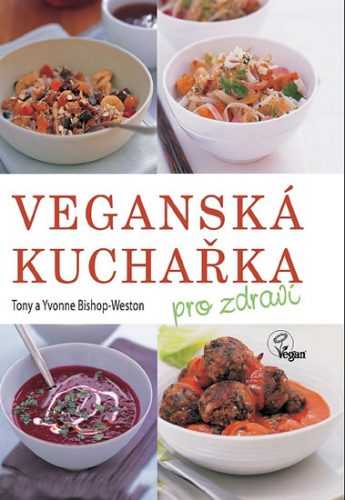 Veganská kuchařka pro zdraví - Bishop-Weston Tony a Yvonne - 17