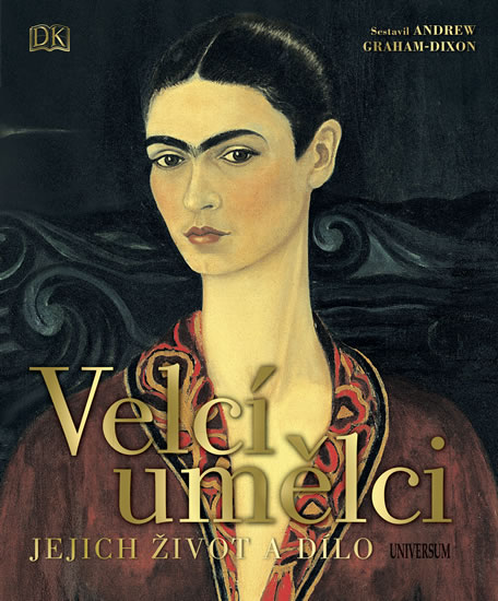 Velcí umělci: Jejich život a dílo - kolektiv autorů