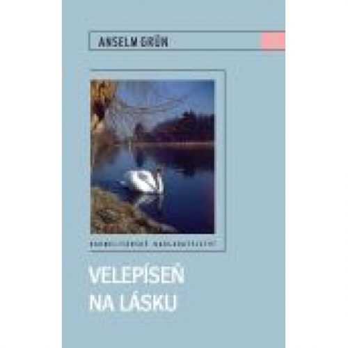 Velepíseň na lásku - Grün Anselm - 11