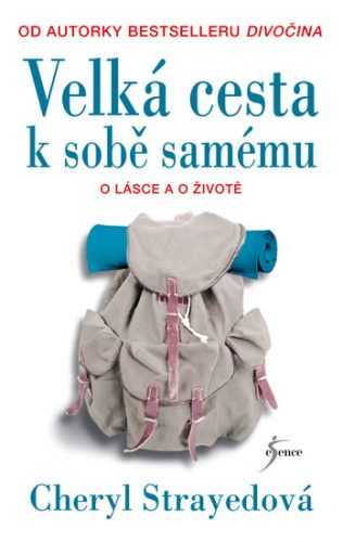 Velká cesta k sobě samému - Nepřikrášlené rady o lásce