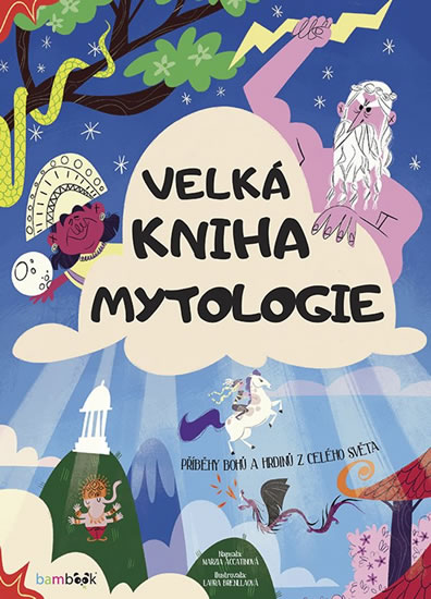 Velká kniha mytologie - Příběhy bohů a hrdinů z celého světa - Magrinová Federica