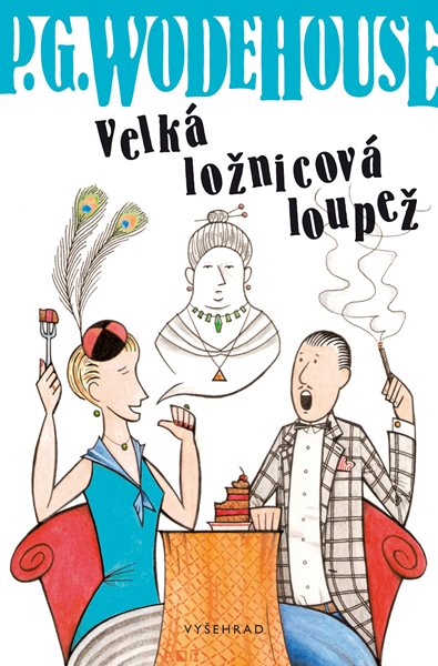 Velká ložnicová loupež - Pelham Grenville Wodehouse - 13x20 cm