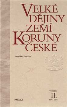 Velké dějiny zemí Koruny české II. - Vratislav Vaníček - 14x20