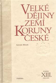 Velké dějiny zemí Koruny české XIII. - Antonín Klimek - 14x20