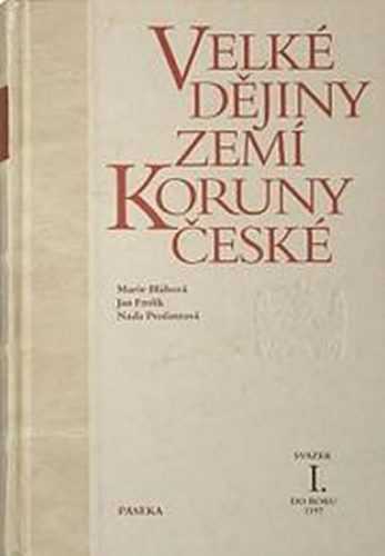Velké dějiny zemí koruny české I. - Bláhová Marie