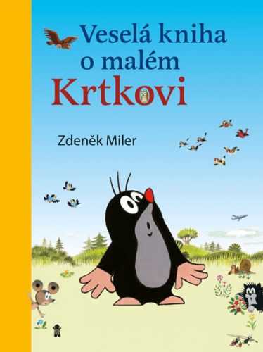 Veselá kniha o malém Krtkovi - Miler Zdeněk