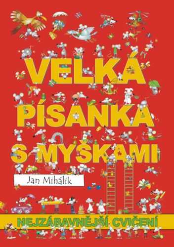 Veselá písanka s myškami - nejzábavnější cvičení - Mihálik Jan - A5