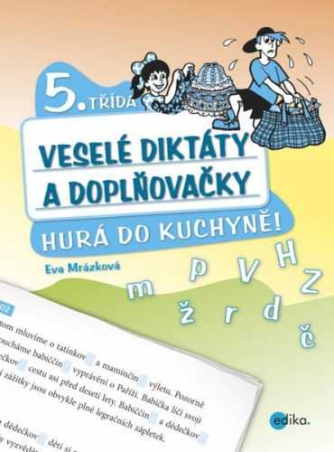 Veselé diktáty a doplňovačky 5. třída - Hurá do kuchyně - Eva Mrázková - 17x23
