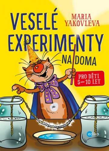 Veselé experimenty na doma - Maria Yakovleva - 17x23 cm