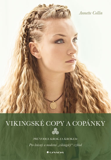 Vikingské copy a copánky - Průvodce krok za krokem - Collin Annette