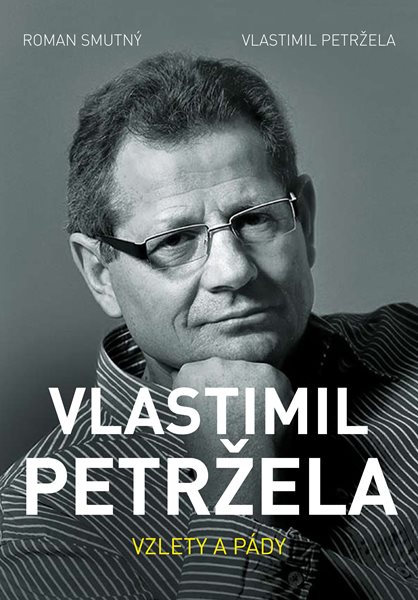 Vlastimil Petržela: Vzlety a pády - Roman Smutný