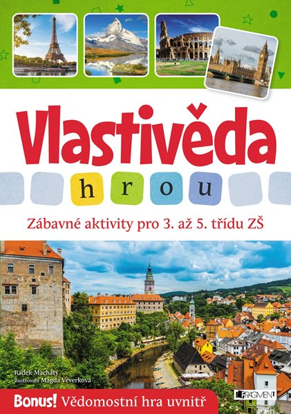 Vlastivěda hrou - Zábavné aktivity pro 3. až 5. třídu ZŠ - Radek Machatý - 205 x 292 mm