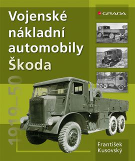 Vojenské nákladní automobily Škoda - Kusovský František - 21x25