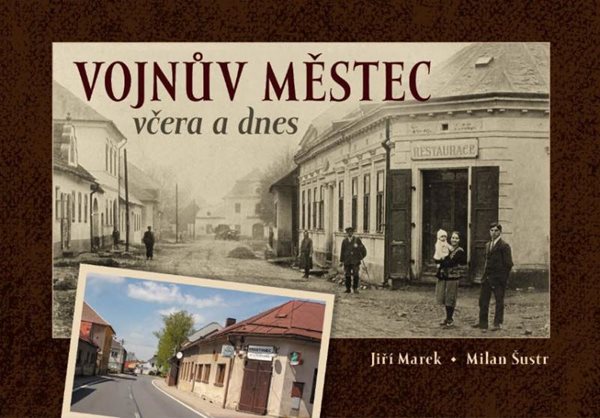 Vojnův Městec včera a dnes - Marek Jiří