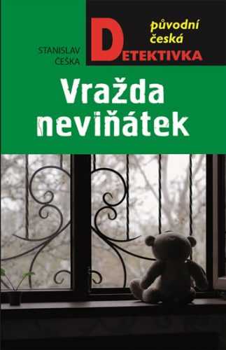 Vražda neviňátek - Češka Stanislav