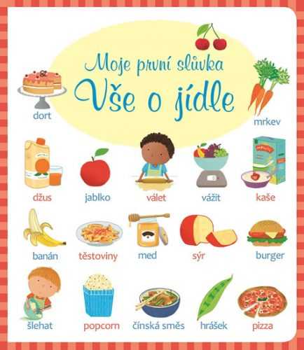 Vše o jídle - Moje první slůvka - neuveden