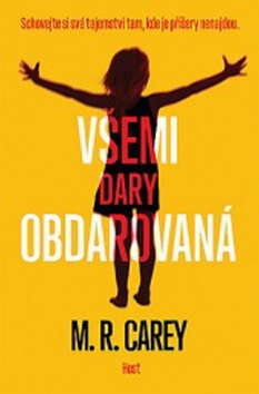 Všemi dary obdarovaná - M.R. Carey