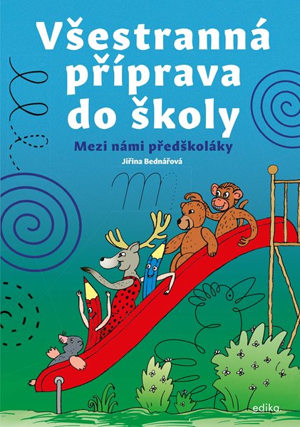 Všestranná příprava do školy - Mezi námi předškoláky - Jiřina Bednářová - A4