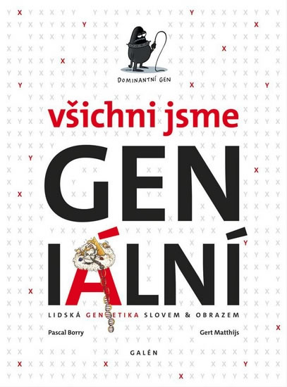 Všichni jsme GENialní: Lidská genetika slovem a obrazem - Borry Pascal