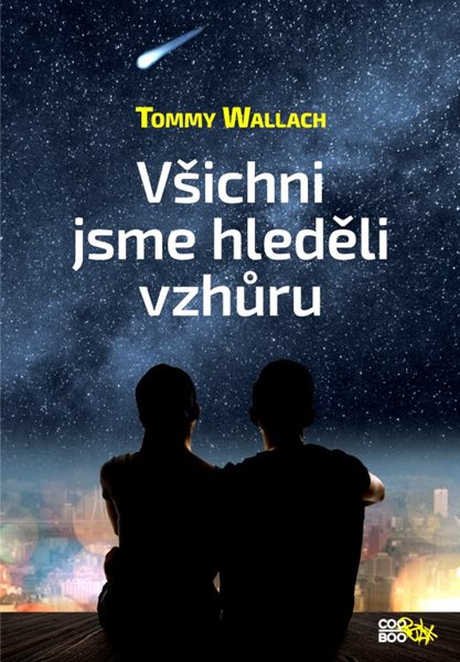 Všichni jsme hleděli vzhůru - Tommy Wallach - 15x21 cm
