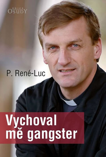 Vychoval mě gangster - René-Luc Pére
