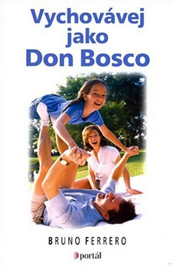 Vychovávej jako Don Bosco - Ferrero Bruno