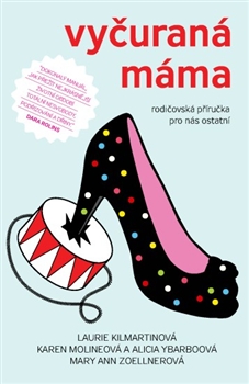 Vyčuraná máma - Kilmartinová Laurie