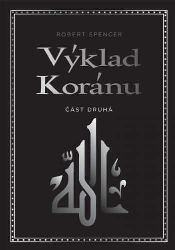 Výklad Koránu - Část druhá - Spencer Robert