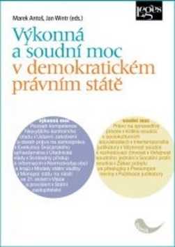 Výkonná a soudní moc v demokratickém právním státě - Marek Antoš