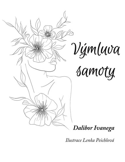 Výmluva samoty - Ivanega Dalibor