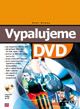 Vypalujeme DVD + CD - Broža Petr