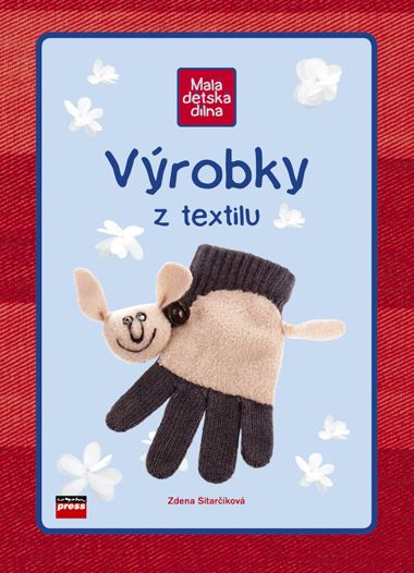 Výrobky z textilu - Zdena Sitarčíková - 17x24 cm