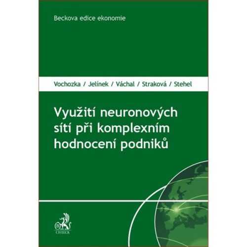 Využití neuronových sítí při komplexním hodnocení podniků - Vochozka