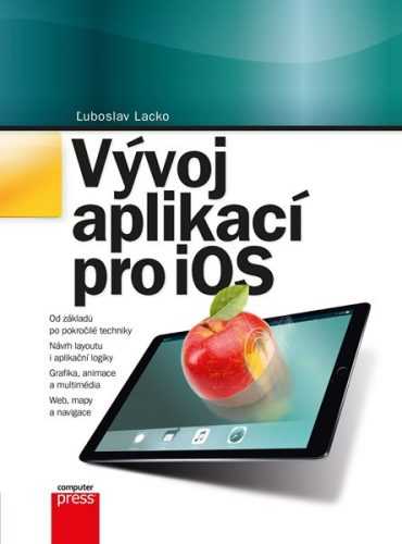 Vývoj aplikací pro iOS - Ľuboslav Lacko - 17x23 cm