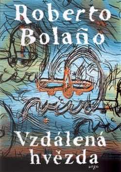 Vzdálená hvězda - Roberto Bolaňo - 17x24 cm