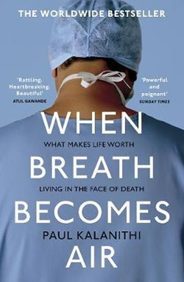 When Breath Becomes Air - Kalanithi Paul