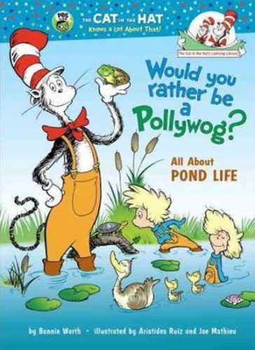 Would You Rather Be a Pollywog? All About Pond Life - Worth Bonnie