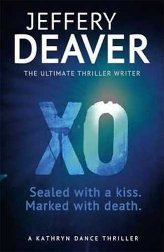 XO : Kathryn Dance Book 3 - Deaver Jeffery