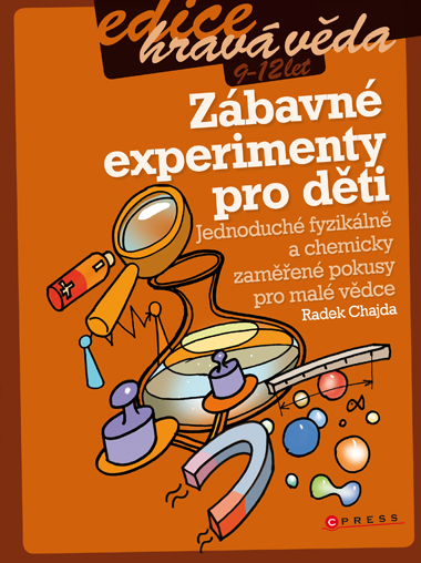 Zábavné experimety pro děti - Chajda Radek - 168x225 mm