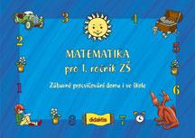 Zábavné procvičování doma i ve škole - Matematika pro 1.r.