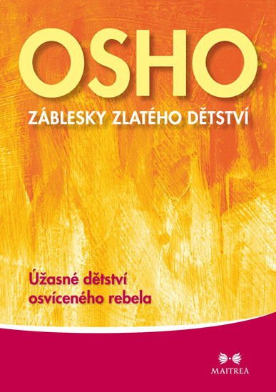 Záblesky zlatého dětství - Úžasné dětství osvíceného rebela - Osho - 14
