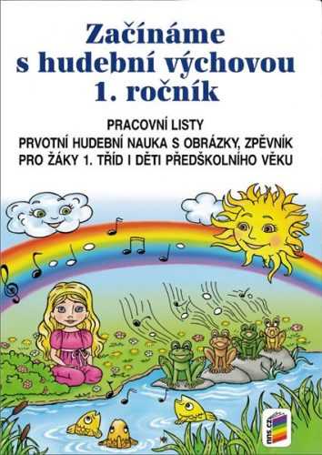 Začínáme s hudební výchovou 1.ročník - pracovní listy - Jaglová Jindřiška - A4