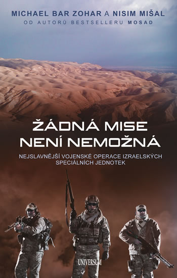 Žádná mise není nemožná: Nejslavnější vojenské operace izraelských speciálních jednotek - Bar Zohar Michael