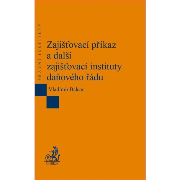 Zajišťovací příkaz a další zajišťovací instituty daňového řádu - Vladimír Balcar