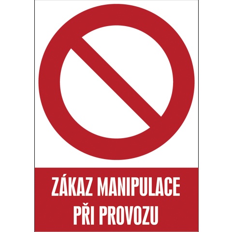 Zákaz manipulace při provozu - A5/ fólie